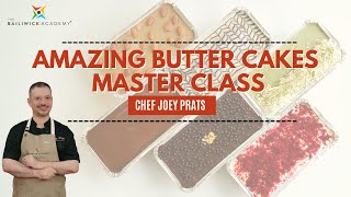 Learn 6 Amazing Butter Cakes!