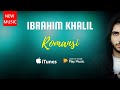 Ibrahim Khalil - Romansi - [Official Audio]  Premiere