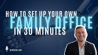 Use AI To Set Up Your Family Office