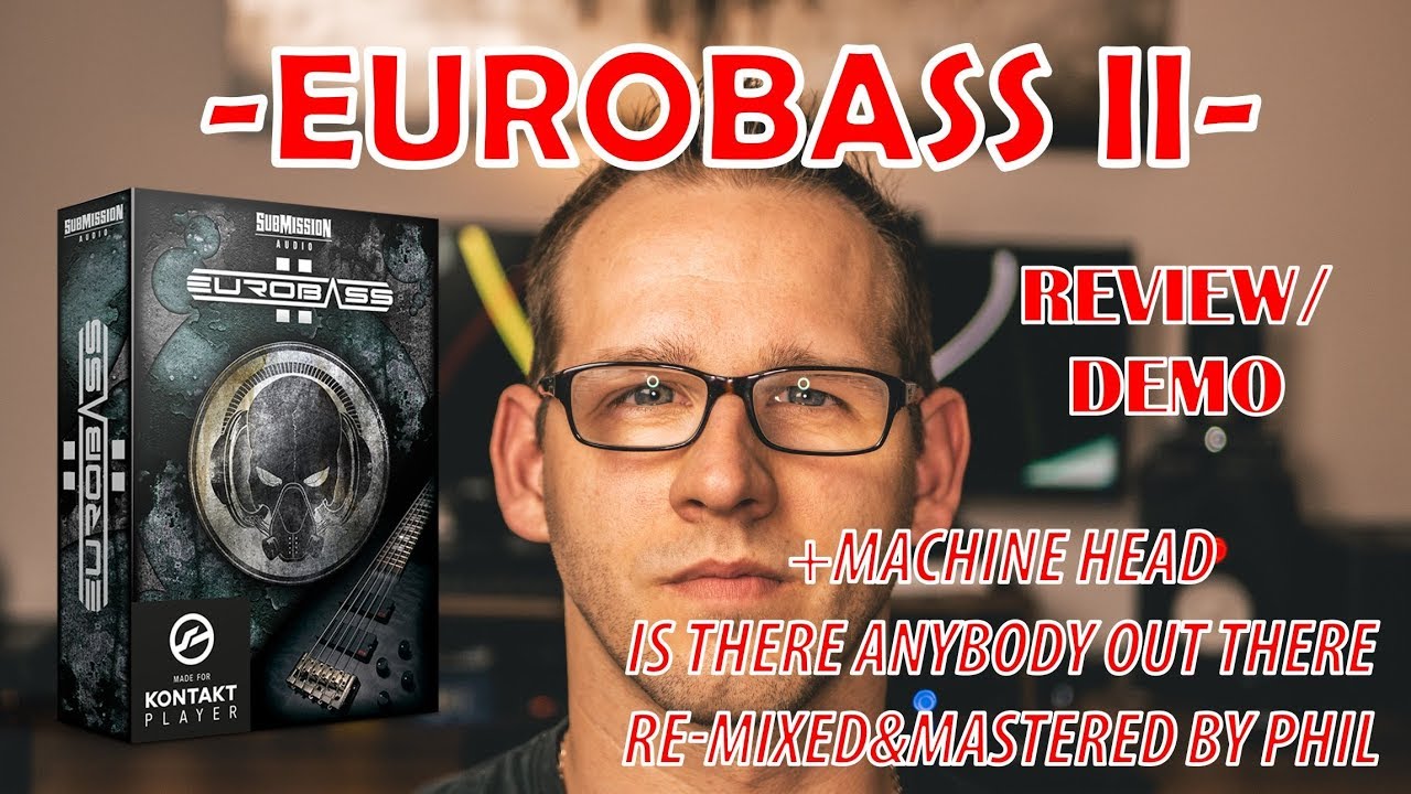 Machine Head (Mixed&Mastered by Phil) EUROBASS 2 [Review/Demo] deutsch