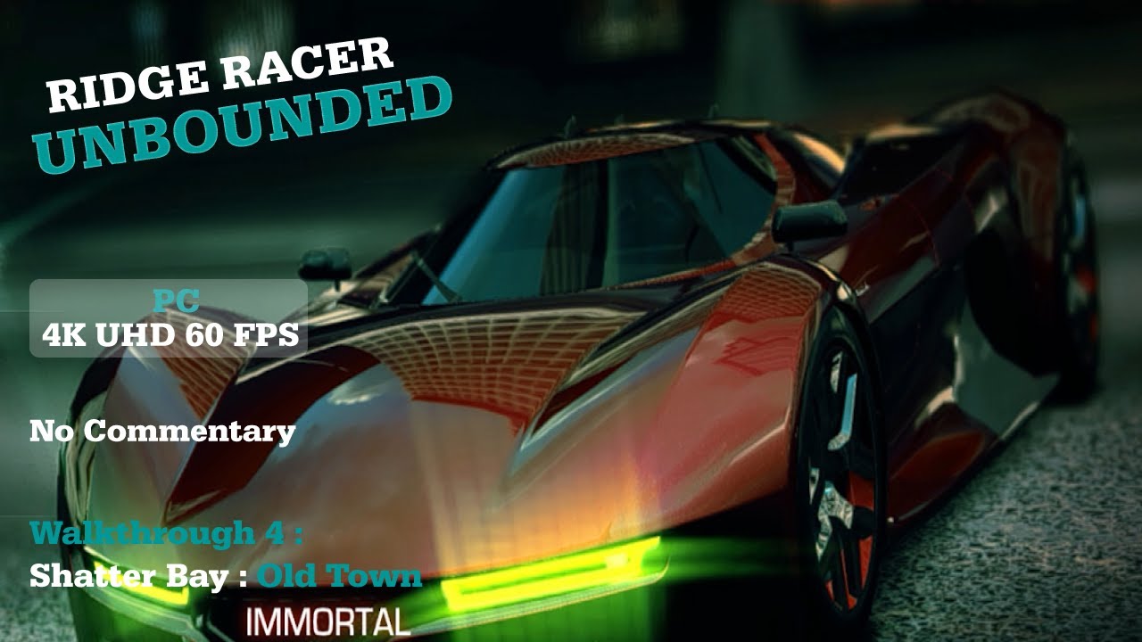 Ridge Racer Unbounded - PART 4 [Old Town] [PC] [No Commentary]