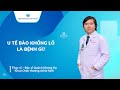 U TẾ BÀO KHỔNG LỒ LÀ BỆNH GÌ? | UMC | Bệnh viện Đại học Y Dược TPHCM