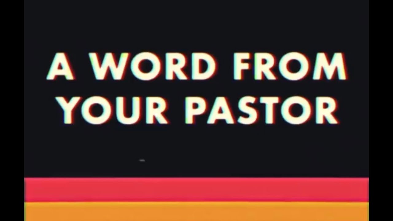 A Word From Your Pastor 5 8 20 YouTube