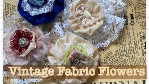 Create Vintage Fabric Flowers from Scraps | Junk Journal Tutorial