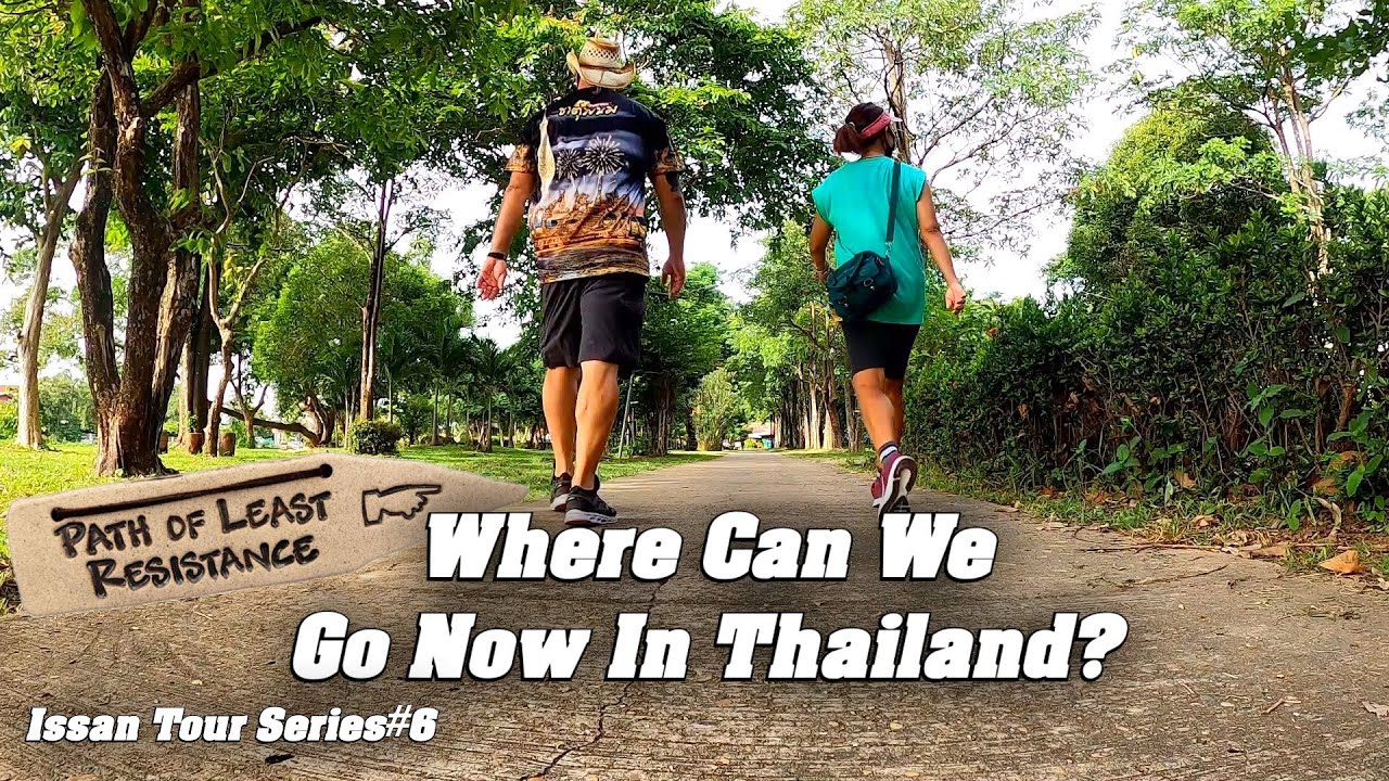 Where Can We Go in Thailand. Traveling the path of least resistance. Ubon อุบลราชธานี