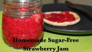 SugarFree Strawberry Jam (Recipe & Canning HowTo)