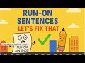 Understanding and Fixing Run-On Sentences