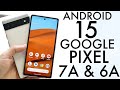 Android 15 on google pixel 6agoogle pixel 7a review