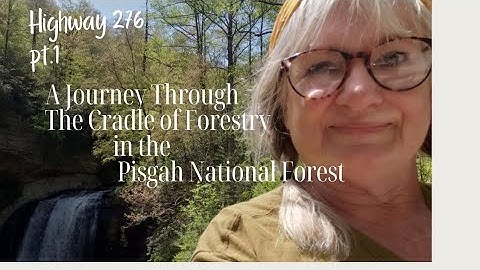 A Trip Through The Cradle of Forestry