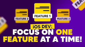 iOS DEV: Focus on one feature at a time! | ED Clips