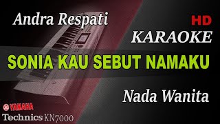 SONIA - KAU SEBUT NAMAKU ( NADA WANITA ) || KARAOKE