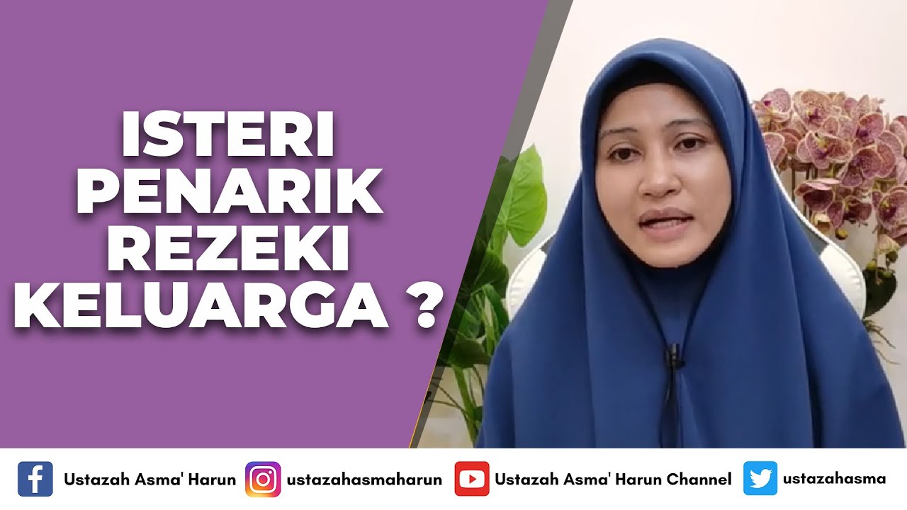 Isteri Penarik Rezeki Keluarga Ustazah Asma Harun Youtube