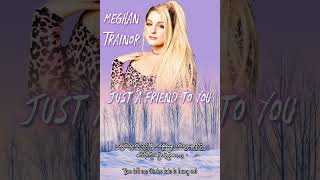 Just a friend to you ( Meghan Trainor )mmsub