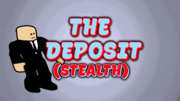 The Deposit - Stealth Mode | Full Tutorial | Entry Point (Roblox) | 2024