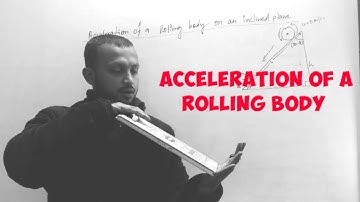 Acceleration of a rolling body on an inclined plane | Rotational Dynamics
