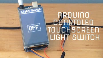 Arduino Controlled Touchscreen Light Switch