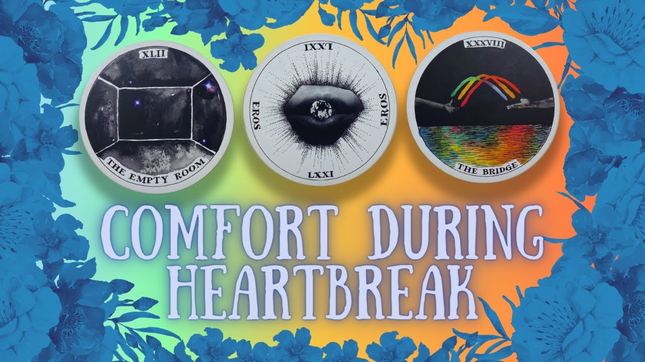 Comfort During Heartbreak 💔 PICK-A-CARD