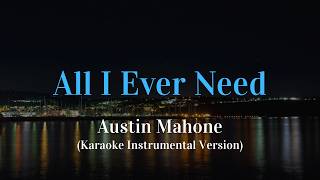 Details All I Ever Need - Austin Mahone - Karaoke & Instrumental Guide