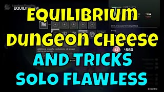 Equilibrium Cheese Solo Flawless Tricks - Dungeon Farming Weapons First Encounter Feats