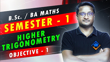 Higher Trigonometry Objective 1 By Thakur Sir | B.Sc. Semester 1 Math | BA Semester 1 Math