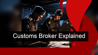 Unlocking the Role of a Customs Broker: Essential Responsibilities Explained