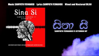 Sina Si (සිනා සී) - Sampath Fernando Ft Kithmini HP  Lyrics Video