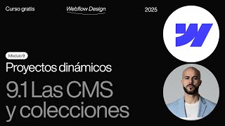 (9.1) CMS en Webflow - Fundamentos para proyectos dinámicos | Curso Webflow en Español 2025