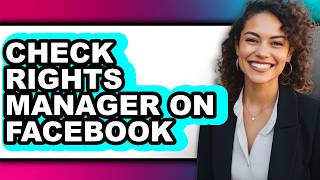 How to Check Rights Manager on Facebook - Step by Step