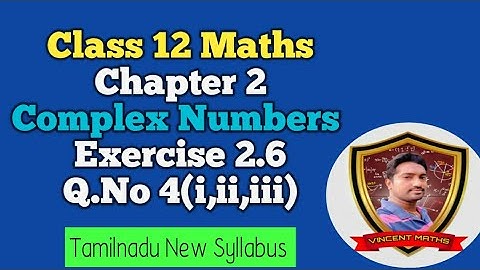 12th Maths | Exercise 2.6 Q.No 4(i,ii,iii) | Chapter 2 | Complex Numbers | Vincent Maths |