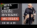 MODA 2022/OTOÑO INVIERNO PARA MUJERES DE 30 A70 AÑOS MODA SEÑORAS A LA MODA