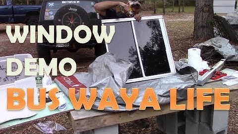 Bus Waya Life - Window Disassembly/Reassembly Demonstration - Our School Bus Conversion Project