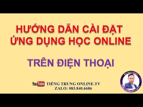 Hướng Dẫn Cài Đặt Ứng Dụng Học Online Qua Điện Thoại - TIẾNG TRUNG ONLINE.TV
