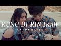 Mayonnaise - Kung Di Rin Ikaw (Official Music Video)