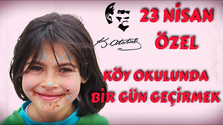 KÖY OKULUNDA BİR GÜN GEÇİRMEK -- 23 NİSAN ÖZEL