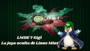 💚 LMDE 7 Gigi — La joya oculta de Linux Mint que pocos conocen