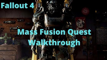 Fallout 4 Mass Fusion Quest Walkthrough