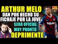 ARTHUR SE IRÁ A LA JUVENTUS - PUEDE SER OFICIAL MUY PRONTO - DEPRIMENTE