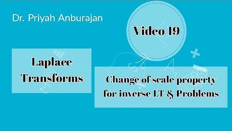 Laplace transforms - Change of scale property of inverse LT - Mathematics ll - M2