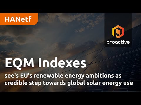 EQM Indexes sees EU's renewable energy ambitions as credible step towards global solar energy use