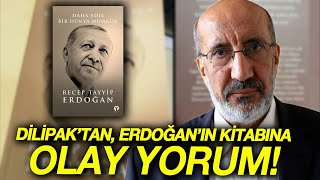 Abdurrahman Dilipak'tan Cumhurbaşkanı Erdoğan'ın kitabı hakkında olay yorum!