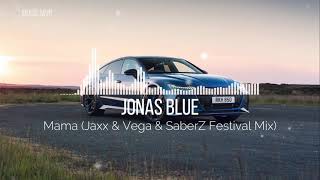 Jonas Blue - Mama (Jaxx & Vega & SaberZ Festival Mix)
