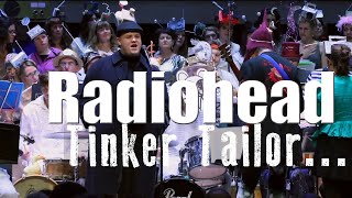 Tinker Tailor Soldier Sailor... (Radiohead) - The Fantasy Orchestra