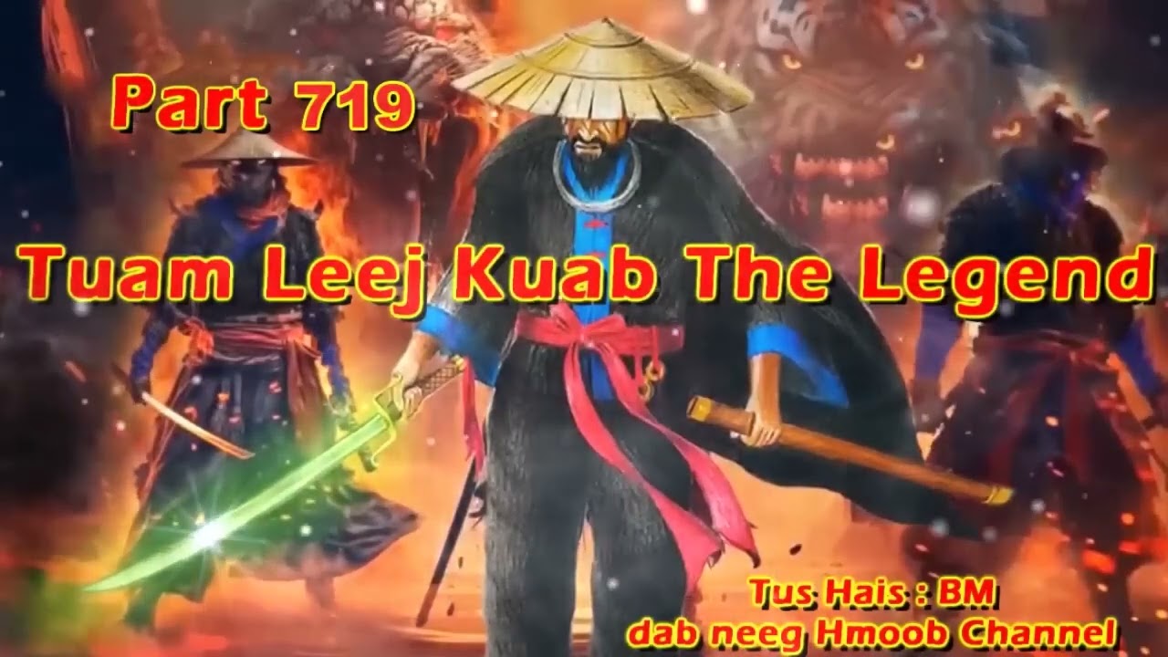 Tuam leej kuab The Hmong Shaman Wamior ( Part 719 )/2024/6/30/