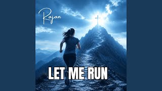 Let me run!