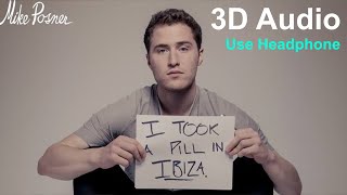 Mike Posner - I Took A Pill In Ibiza (3D Audio)