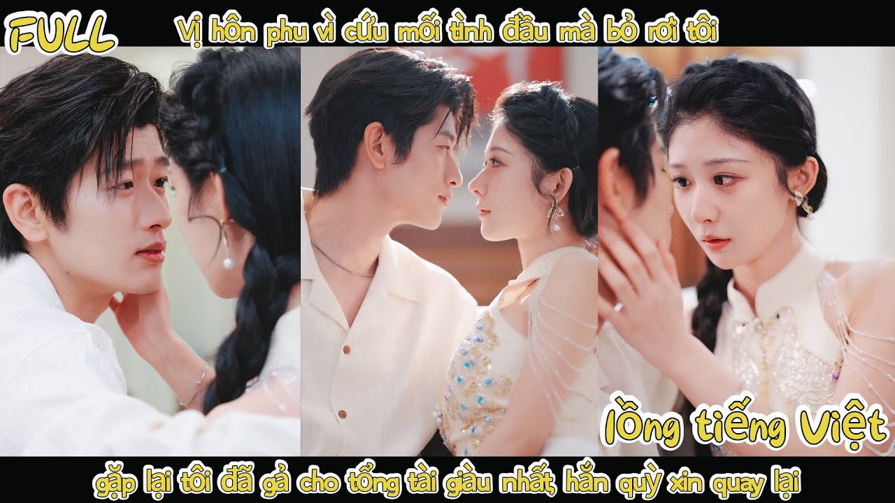 Vị hôn phu bỏ tôi vì tình đầu, gặp lại tôi đã cưới tổng tài, hắn quỳ xin quay lại.