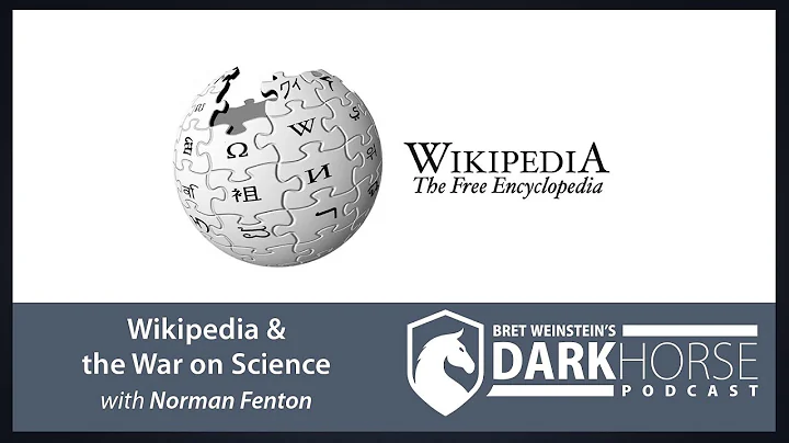 Wikipedia and the War on Science: Bret Speaks with...