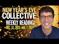 Special New Year&#39;s Eve Collective Reading (For Everyone) - Dec. 31, 2023 -Jan 7, 2024