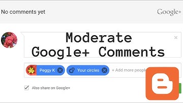 Moderate Google+ Comments on your Blogger Blog