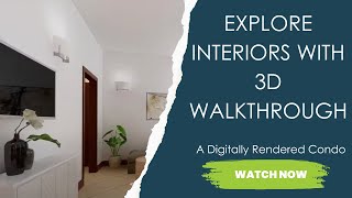 Explore interiors with 3D walkthrough of a digitally rendered condo